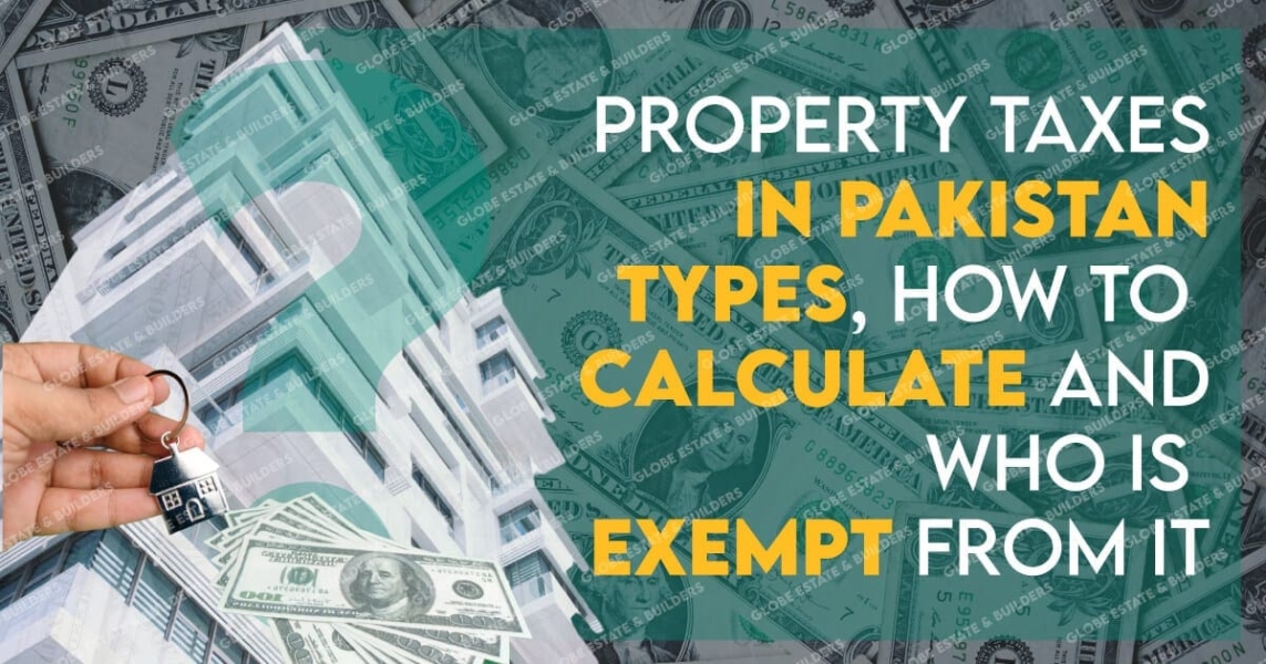 Property Taxes In Pakistan: Types, How To Calculate And Who Is Exempt ...